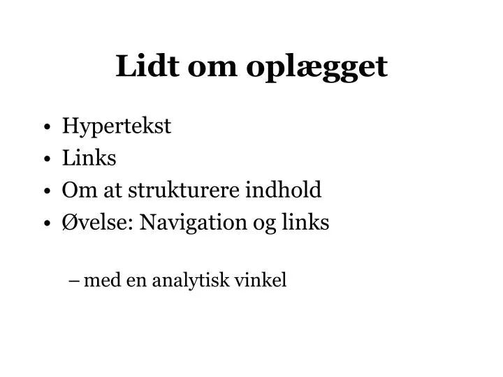 lidt om opl gget