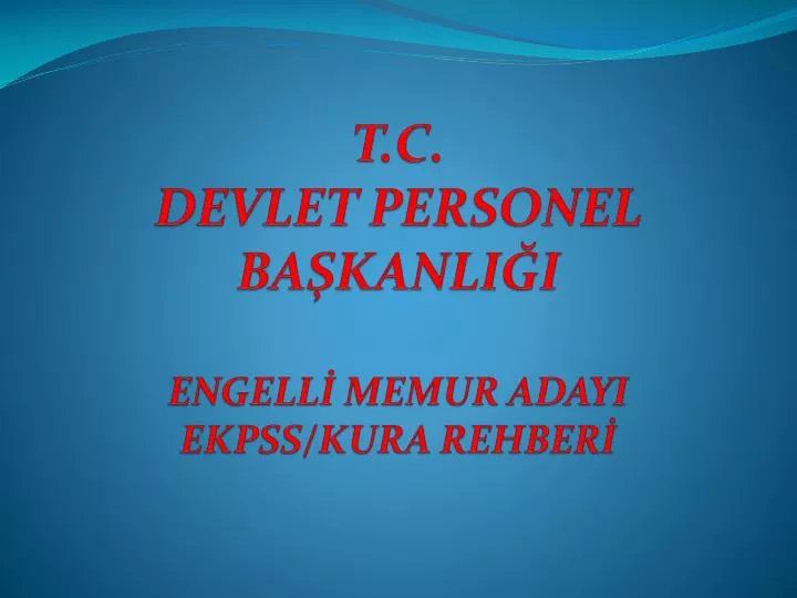 t c devlet personel ba kanli i engell memur adayi ekpss kura rehber