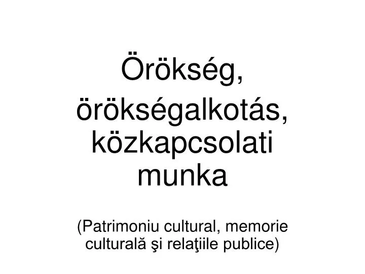 r ks g r ks galkot s k zkapcsolati munka patrimoniu cultural memorie cultural i rela iile publice