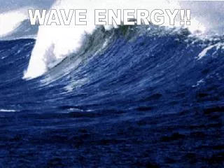 WAVE ENERGY!!