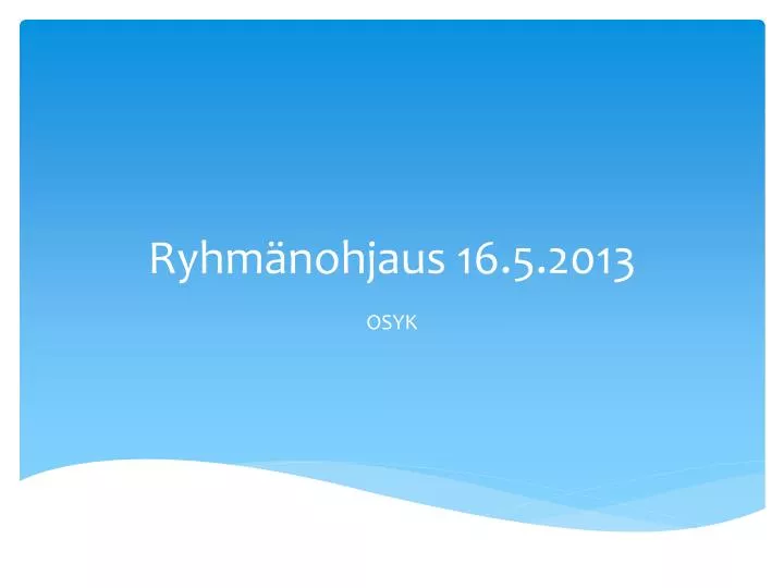 ryhm nohjaus 16 5 2013