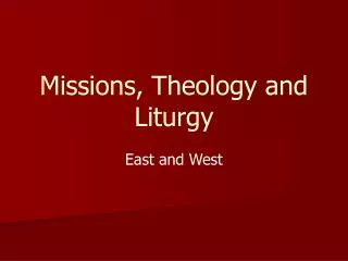 Missions, Theology and Liturgy