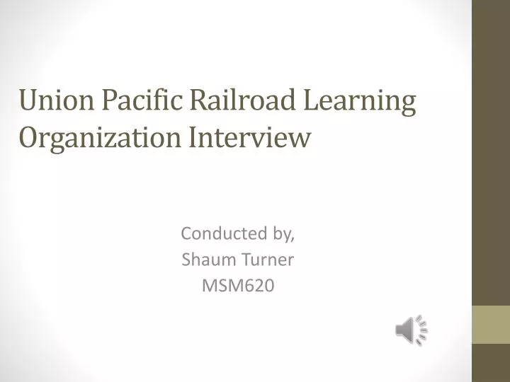 union pacific railroad learning organization interview