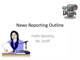 News Reporting Outline