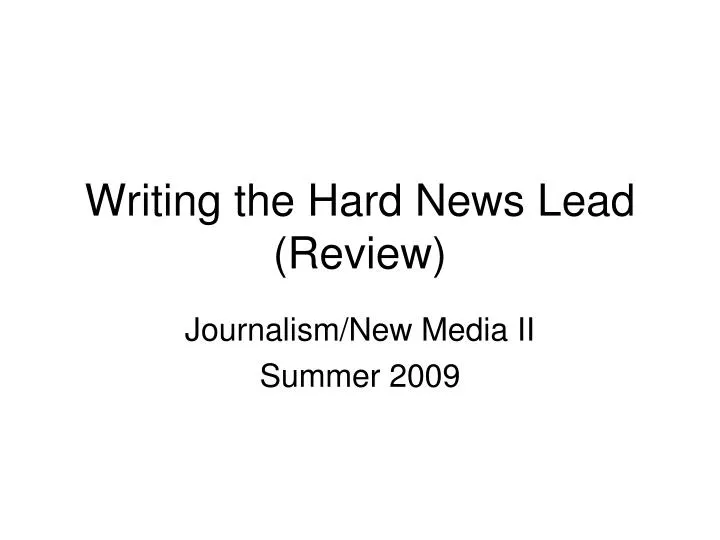 writing the hard news lead review