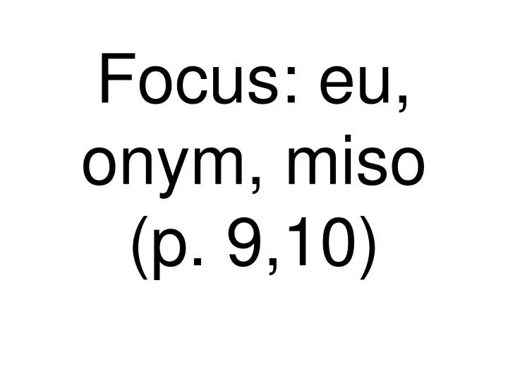 focus eu onym miso p 9 10