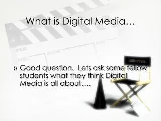 What is Digital Media…