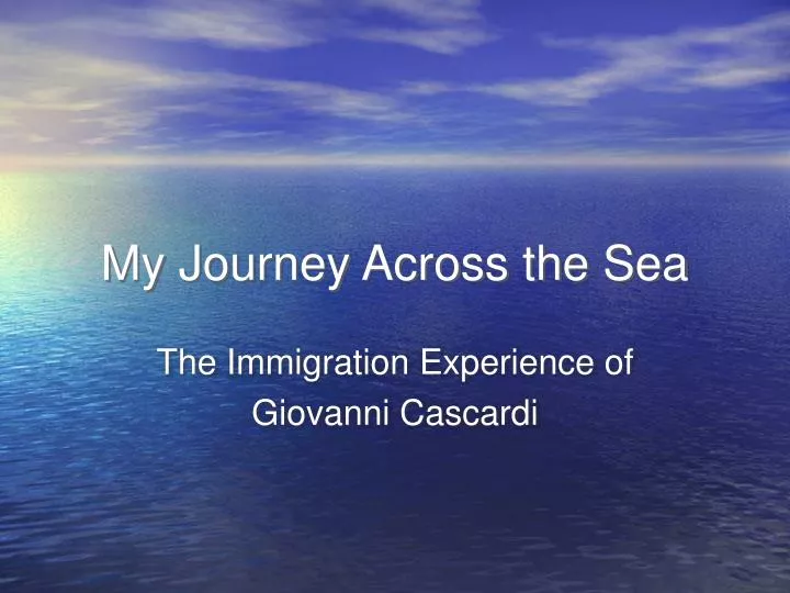 my journey across the sea