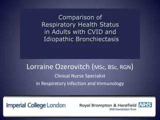 Lorraine Ozerovitch ( MSc, BSc, RGN ) Clinical Nurse Specialist