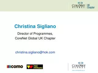 Christina Sigliano Director of Programmes, CoreNet Global UK Chapter christina.sigliano@hok