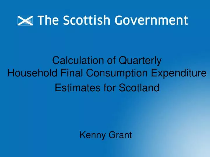 calculation of quarterly household final consumption expenditure estimates for scotland
