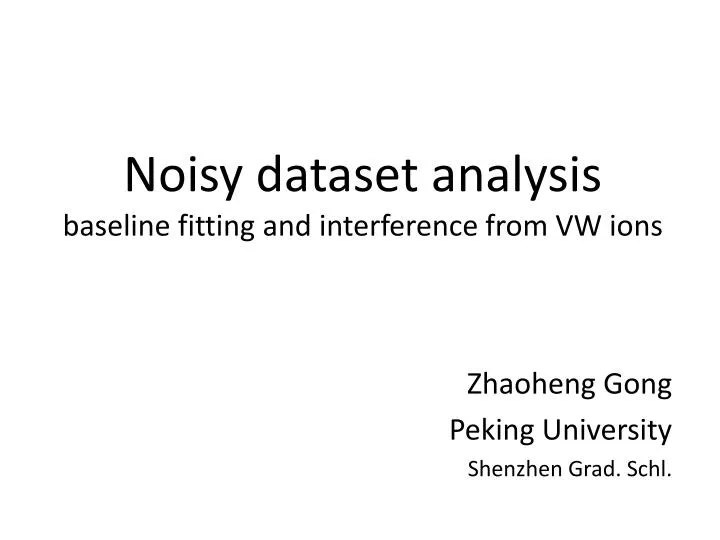 noisy dataset analysis baseline fitting and interference from vw ions