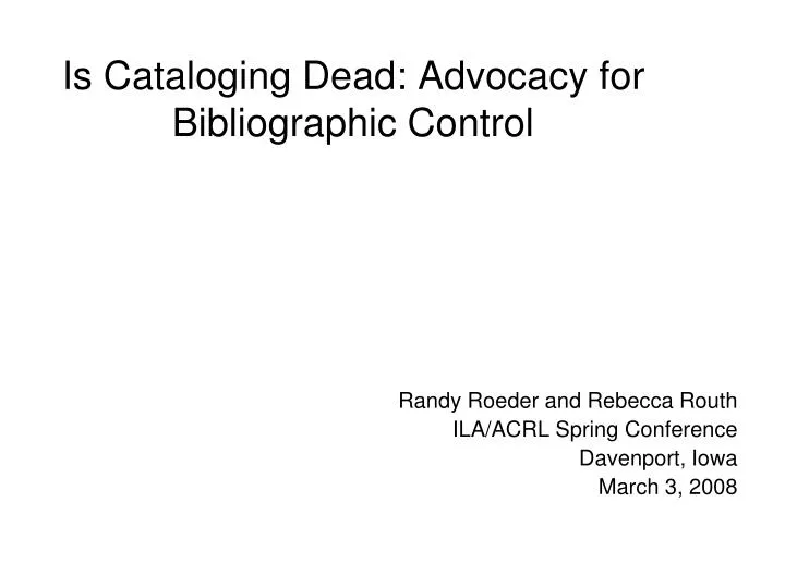 is cataloging dead advocacy for bibliographic control