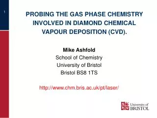 PROBING THE GAS PHASE CHEMISTRY INVOLVED IN DIAMOND CHEMICAL VAPOUR DEPOSITION (CVD).