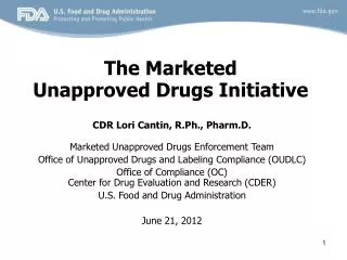 The Marketed Unapproved Drugs Initiative