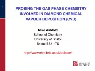 PROBING THE GAS PHASE CHEMISTRY INVOLVED IN DIAMOND CHEMICAL VAPOUR DEPOSITION (CVD)