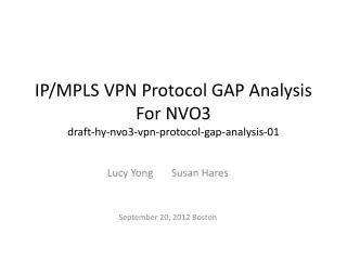 IP/MPLS VPN Protocol GAP Analysis For NVO3 draft-hy-nvo3-vpn-protocol-gap-analysis-01