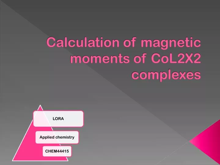 calculation of magnetic moments of col2x2 complexes