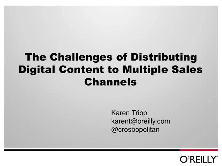 the challenges of distributing digital content to multiple sales channels