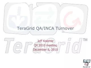 TeraGrid QA/INCA Turnover