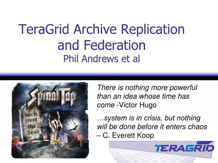 teragrid archive replication and federation phil andrews et al