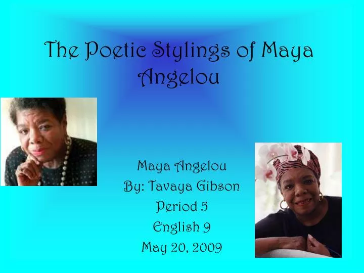 the poetic stylings of maya angelou