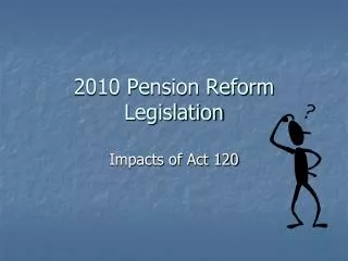 2010 Pension Reform Legislation