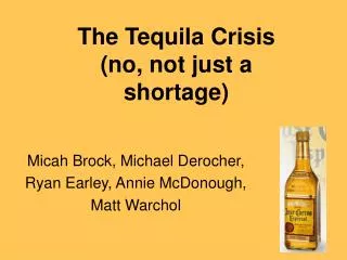 The Tequila Crisis (no, not just a shortage)
