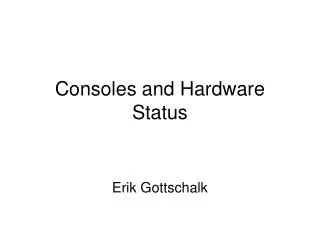 Consoles and Hardware Status