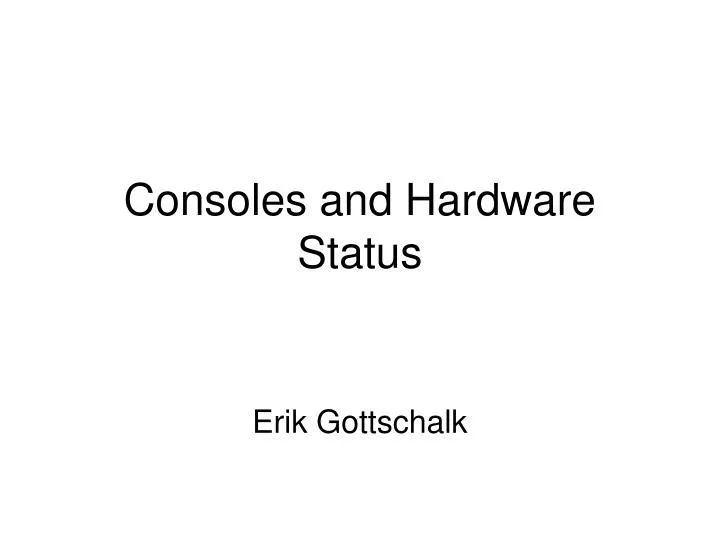 consoles and hardware status