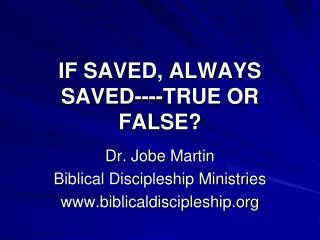 IF SAVED, ALWAYS SAVED----TRUE OR FALSE?