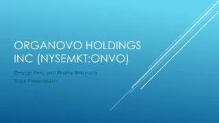 Organovo Holdings Inc ( NYSEMKT:ONVO )