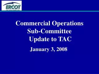 Commercial Operations Sub-Committee Update to TAC