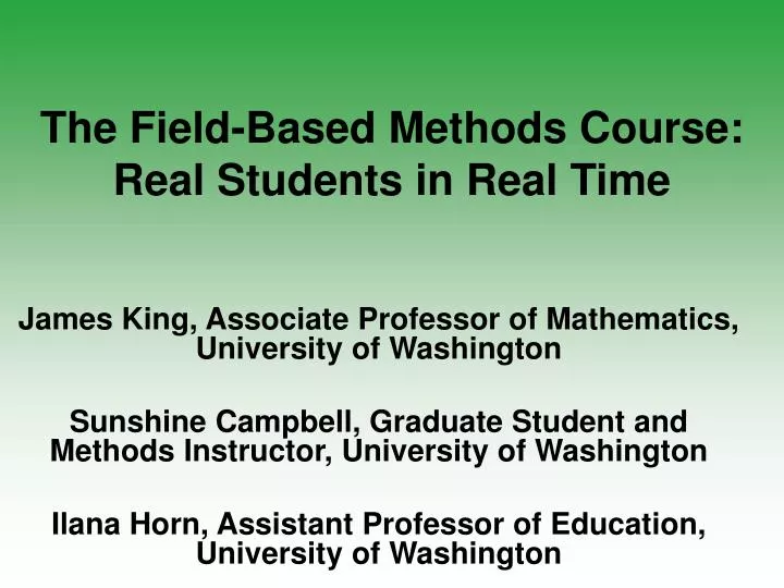the field based methods course real students in real time