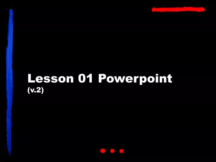 lesson 01 powerpoint v 2