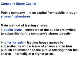 Company Share Capital Public company – raise capital from public through shares / debentures