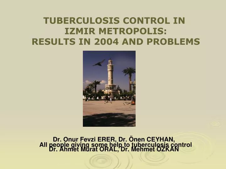 tuberculosis control in izmir metropolis results in 2004 and problems