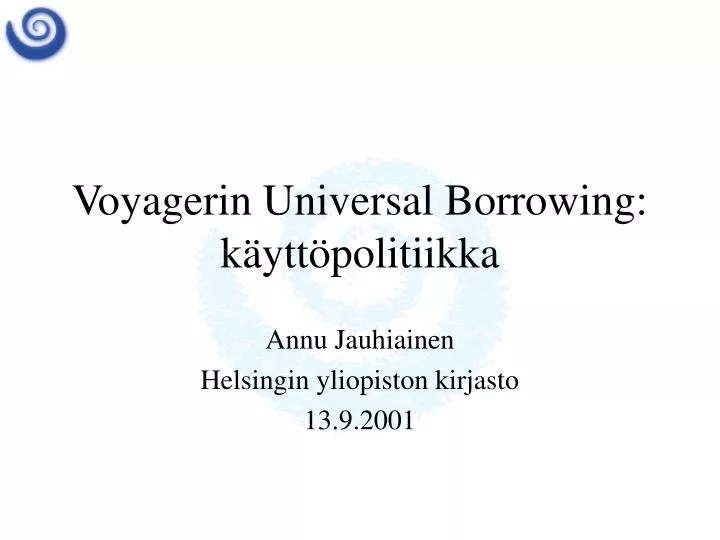 voyagerin universal borrowing k ytt politiikka