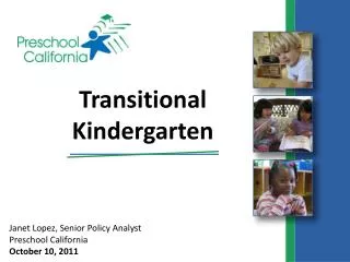 Janet Lopez, Senior Policy Analyst Preschool California October 10, 2011