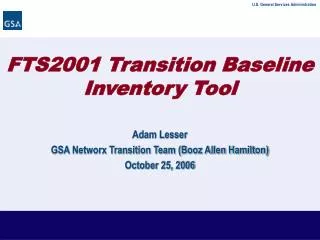 Adam Lesser GSA Networx Transition Team (Booz Allen Hamilton) October 25, 2006