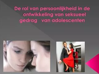de rol van persoonlijkheid in de ontwikkeling van seksueel gedrag van adolescenten