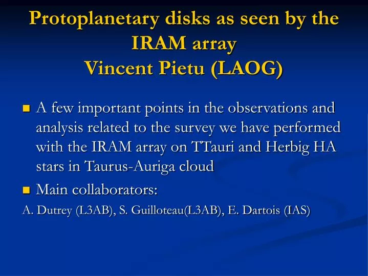 protoplanetary disks as seen by the iram array vincent pietu laog