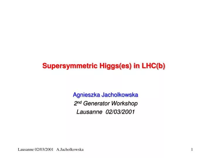 supersymmetric higgs es in lhc b