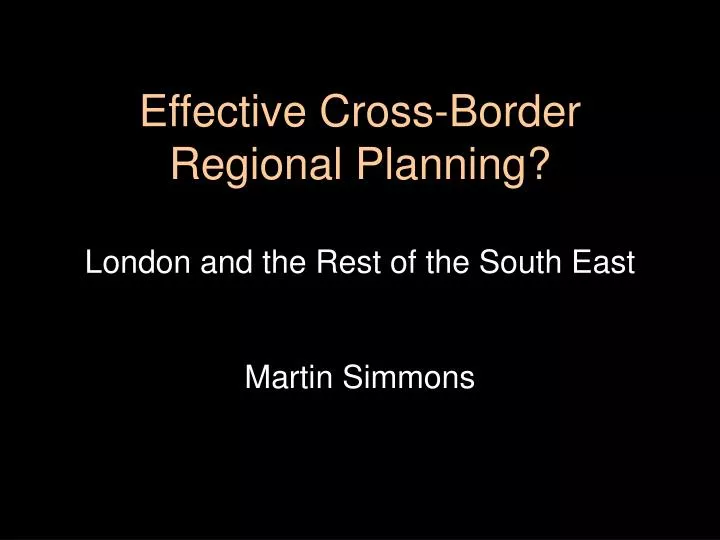 effective cross border regional planning london and the rest of the south east martin simmons