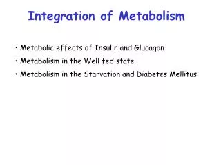 Metabolic effects of Insulin and Glucagon Metabolism in the Well fed state