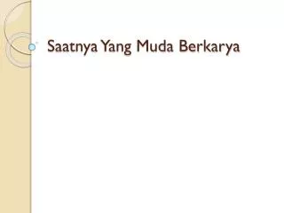 saatnya yang muda berkarya