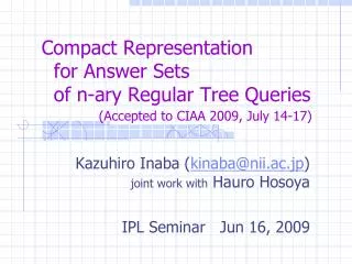 Compact Representation for Answer Sets of n- ary Regular Tree Queries