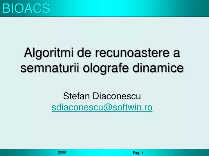 algoritmi de recunoastere a semnaturii olografe dinamice stefan diaconescu sdiaconescu@softwin ro