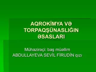 aqrok mya v torpaq nasli in saslari