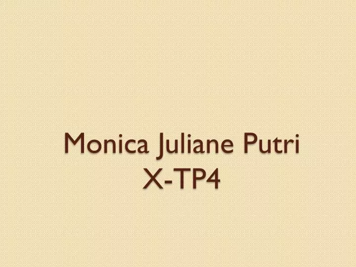 monica juliane putri x tp4